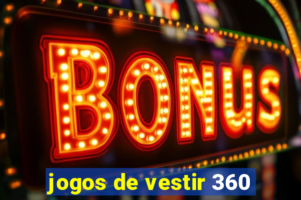 jogos de vestir 360